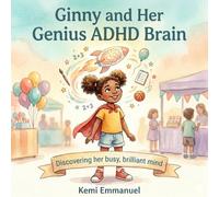Ginny and Her Genius ADHD Brain: Discovering The Magic Inside Her Busy, Brilliant Mind (Understanding Me: A Mental Wellbeing Series for Kids)