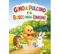 Gino il Pulcino e il Bosco degli Enigmi