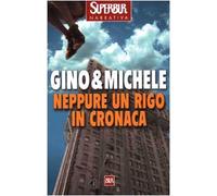 Gino & Michele - Neppure Un Rigo in Cronaca
