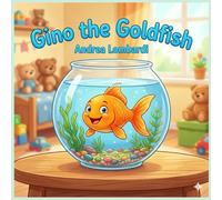 Gino the Goldfish: Illustrated Short Story for Children