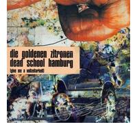 Die Goldenen Zitronen – Dead School Hamburg (Give Me a Vollzeitarbeit) – Vinilo