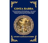 Ginza Rabba: The Great Treasure of the Mandaeans - The Ancient Gnostic Holy Book of Cosmic Dualism, Esoteric Wisdom, and the Path to the World of ... 242 (Library of Alexandria - Esoteric)