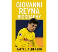 Gio Reyna Biography: The Making of an American Soccer Prodigy (Behind the Legacy of True American Stories)