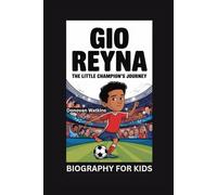 GIO REYNA: The Little Champion’s Journey- Biography for kids