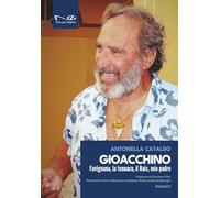 Gioacchino. Favignana, la tonnara, il Rais, mio padre (Narrativa)