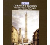 Andrea Macinanti - From Rossini to Tagliavini: Organ Music at Bologna