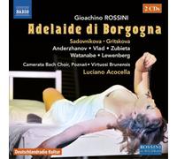 Anderzhanov, Baurzhan; D'Elia, Michele; Gritskova, Margarita; Lewenberg, Cornelius; Sadovnikova, Ekaterina; Vlad, Gheorghe; Watanabe, Yasushi; Zubieta, Miriam - Rossini, G.: Adelaide di Borgogna [Opera] (Sadovnikova, Gritskova, Poznań Camerata Bach Choir, Virtuosi Brunensis, Acocella)