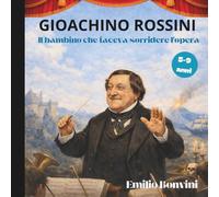 Gioachino Rossini: Il bambino che faceva sorridere l'Opera (Nonna ADELE Racconta)