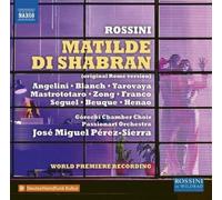 Angelini/Blanch/Passionart Orchestra Krakow – Rossini: Matilde di Shabran (Versión original) – NAXOS