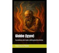 Giobbe (Iyyov): Il problema del male e della giustizia divina: 15 (Tanakhica)