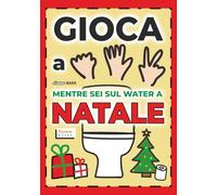 Gioca a Sasso, Carta, Forbici Mentre Sei Sul Water a Natale: Il libro-gioco da sfidare... in bagno!