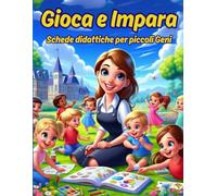 Gioca e Impara: Schede didattiche per piccoli Geni