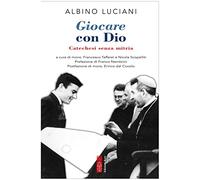 Giocare con Dio. Catechesi senza mitria (Smeraldi)