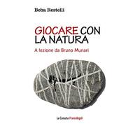 Giocare con la natura. A lezione da Bruno Munari (Le comete)