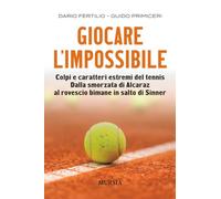 Giocare l’impossibile (Calcio, bicicletta e altri sport)
