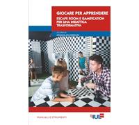 Giocare per apprendere. Escape room e gamification per una didattica trasformativa