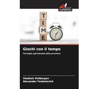 Giochi con il tempo: Psicologia sperimentale della previsione