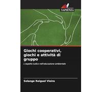 Giochi cooperativi, giochi e attività di gruppo: L'aspetto ludico nell'educazione ambientale