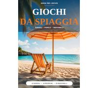 Giochi da Spiaggia: Estate in Gioco - Sudoku, Ricerca di Parole e Indovinelli per Rilassarti Sotto l'Ombrellone