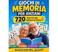 GIOCHI DI MEMORIA PER ANZIANI: 720 Esercizi di Stimolazione Cognitiva a Caratteri Grandi XXL per Allenare la Mente Ogni Giorno - Passatempo e Attività ... Regalo per Anziani con Demenza e Alzheimer