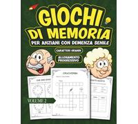 Giochi di memoria per anziani con demenza senile: 100+ attività stimolanti con caratteri grandi (StimolaMente Senior)