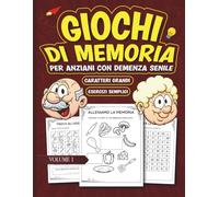 Giochi di memoria per anziani con demenza senile: Esercizi semplici e stimolanti con caratteri grandi (StimolaMente Senior)