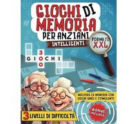 Giochi di Memoria per Anziani: Libro con 300 Giochi - Attività ed Esercizi Pratici con Caratteri Grandi XXL per Stimolare la Mente e Rafforzare la Memoria (Cervelli in Palestra!)