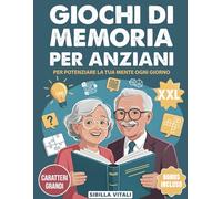 Giochi di Memoria per Anziani: Oltre 120 Esercizi a Caratteri Grandi per Allenare la Mente con 3 Livelli di Difficoltà | Ideato Per Potenziare la Memoria e Aumentare la Concentrazione Ogni Giorno