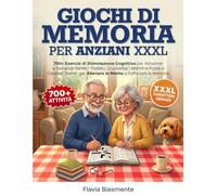 GIOCHI DI MEMORIA PER ANZIANI XXXL: 700+ Esercizi di Stimolazione Cognitiva per Alzheimer e Demenza Senile - Sudoku, Cruciverba, Labirinti e Puzzle a ... per Allenare la Mente e Rafforzare la Memoria