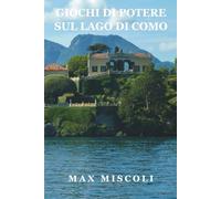 Giochi di Potere sul Lago di Como