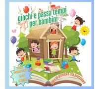 Giochi e passa tempi per bambini: libro di attività e età prescolare