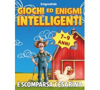 GIOCHI ED ENIGMI INTELLIGENTI - È Scomparsa Cesarina: Attività e Passatempi per Bambini dai 7 ai 9 anni, Giochi di Logica, Giochi di Parole, ... Colorare, Unisci i Puntini e Molto Altro...