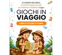Giochi in Viaggio: 15 giorni ricordo, attività prescolari per intrattenere i bambini in viaggio
