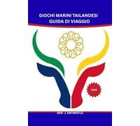 GIOCHI MARINI TAILANDESI GUIDA DI VIAGGIO 2025: La guida di viaggio definitiva per la Thailandia durante i Giochi del Sud-Est asiatico: sport, cultura, attrazioni e avventure ti aspettano!