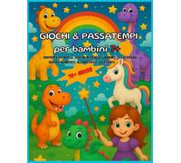 Giochi & Passatempi per bambini 7+: Serpente di parole, Disegni in Griglia, Labirinti, Cruciverba, Sudoku Numerico, Alfabetico e Illustrato