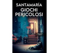 Giochi pericolosi: Un thriller psicologico di sparizioni e inganni: Un'indagine mozzafiato della serie Toni Galán (Vol. 3) (Toni Galán: Un'avventura di intrighi e suspense)