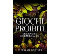 Giochi Proibiti: Una Finta Relazione Amicizia-Amore Romanzo Con Harem Invertito (SERIE DI GIOCHI)