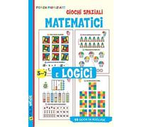 Giochi spaziali matematici e logici. Ediz. a colori (Forza e pigrizia)