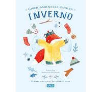 Giochiamo nella natura. Inverno. Ediz. a colori (Sassi junior)