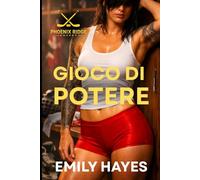 Gioco di Potere: Una romance saffica intensa tra controllo, desiderio e attrazione proibita (Phoenix Ridge Hockey)
