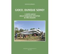 Gioco, dunque sono! I cento giochi della pedagogia intuitiva di Pär Ahlbom
