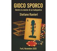 Gioco Sporco: Dentro la mente di un ludopatico