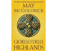 Gioiello delle Highlands: Passione e rivoluzione nelle Highlands della Scozia Regency: 2 (Trilogia Royal Highlander)