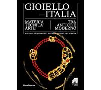 Gioiello-Italia. Materia tecnica arte tra antico e moderno. Ediz. italiana e inglese (Arti applicate)