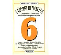 Giombini Marcello - Giorni Di Nascita. 6 La Personalitã€