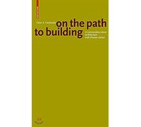 Gion a. Caminada. on the Path to Building: A Conversation About Architecture with Florian Aicher