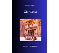 Giordania: Il regno che nacque dal deserto e dalla diplomazia (Viaggi e Sorprese)
