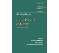 Giordano Bruno: Cause, Principle and Unity Paperback: And Essays on Magic (Cambridge Texts in the History of Philosophy)