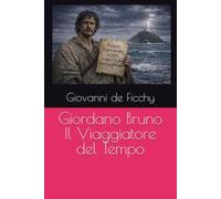 Giordano Bruno Il Viaggiatore del Tempo