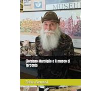 Giordano Marsiglio e il museo di Tarcento